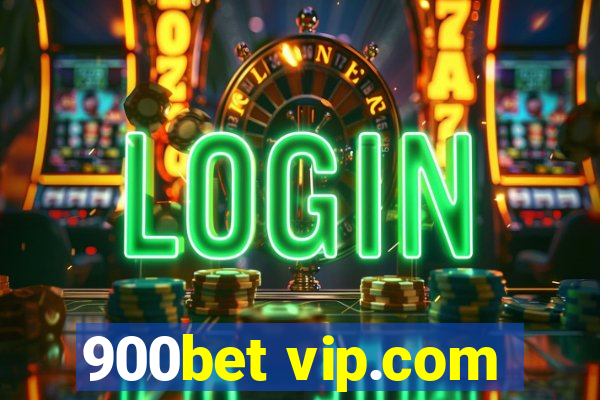 900bet vip.com